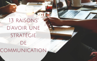 13 raisons d’avoir une stratégie de communication