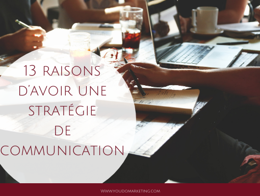 13 raisons d’avoir une stratégie de communication