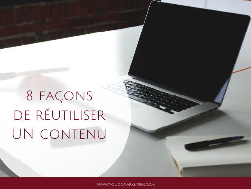 8 façons de réutiliser UN contenu