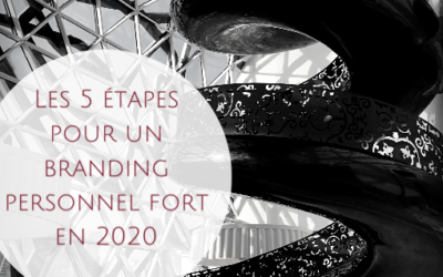 Les 5 étapes pour un personal branding fort en 2020